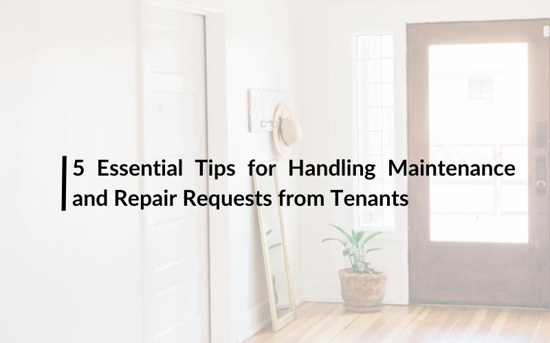 How to Handle Maintenance and Repair Requests from Tenants - Best Property Management Company